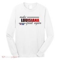 Make Louisiana Great Again Long Sleeve Shirt thumb 0
