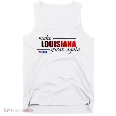 Make Louisiana Great Again Tank Top