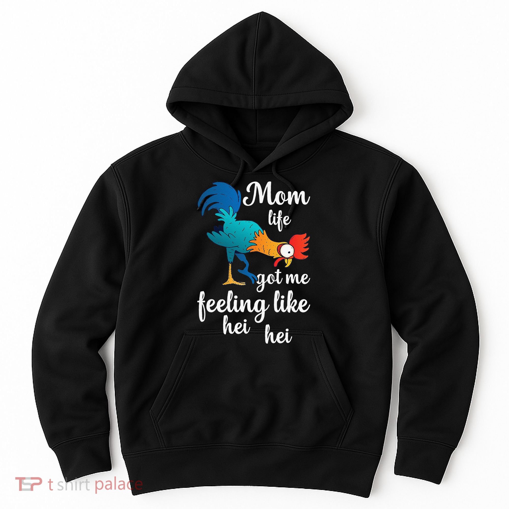 Mom Life Got Me Feeling Like Hei Hei Rooster Hoodie
