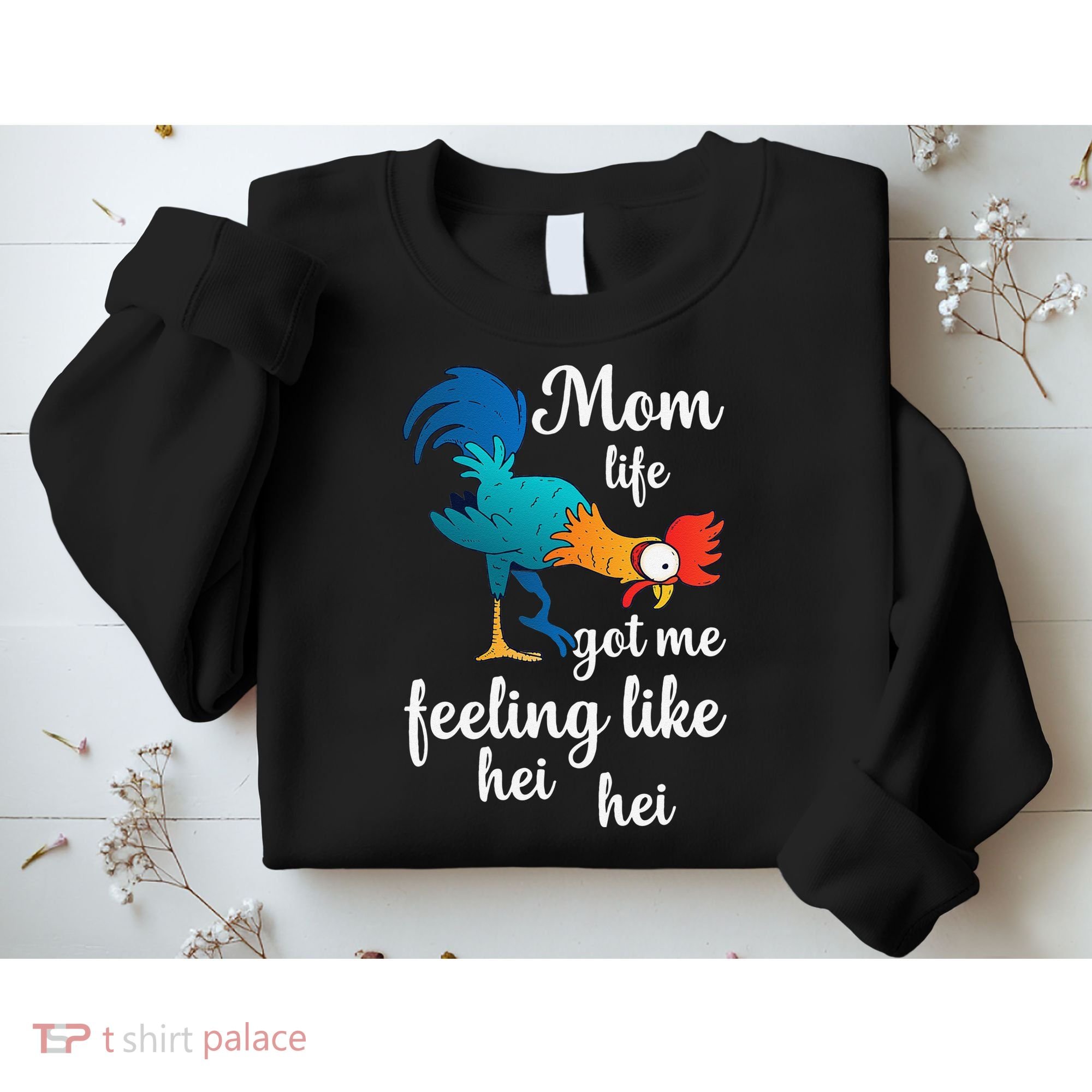 Mom Life Got Me Feeling Like Hei Hei Rooster Sweatshirt