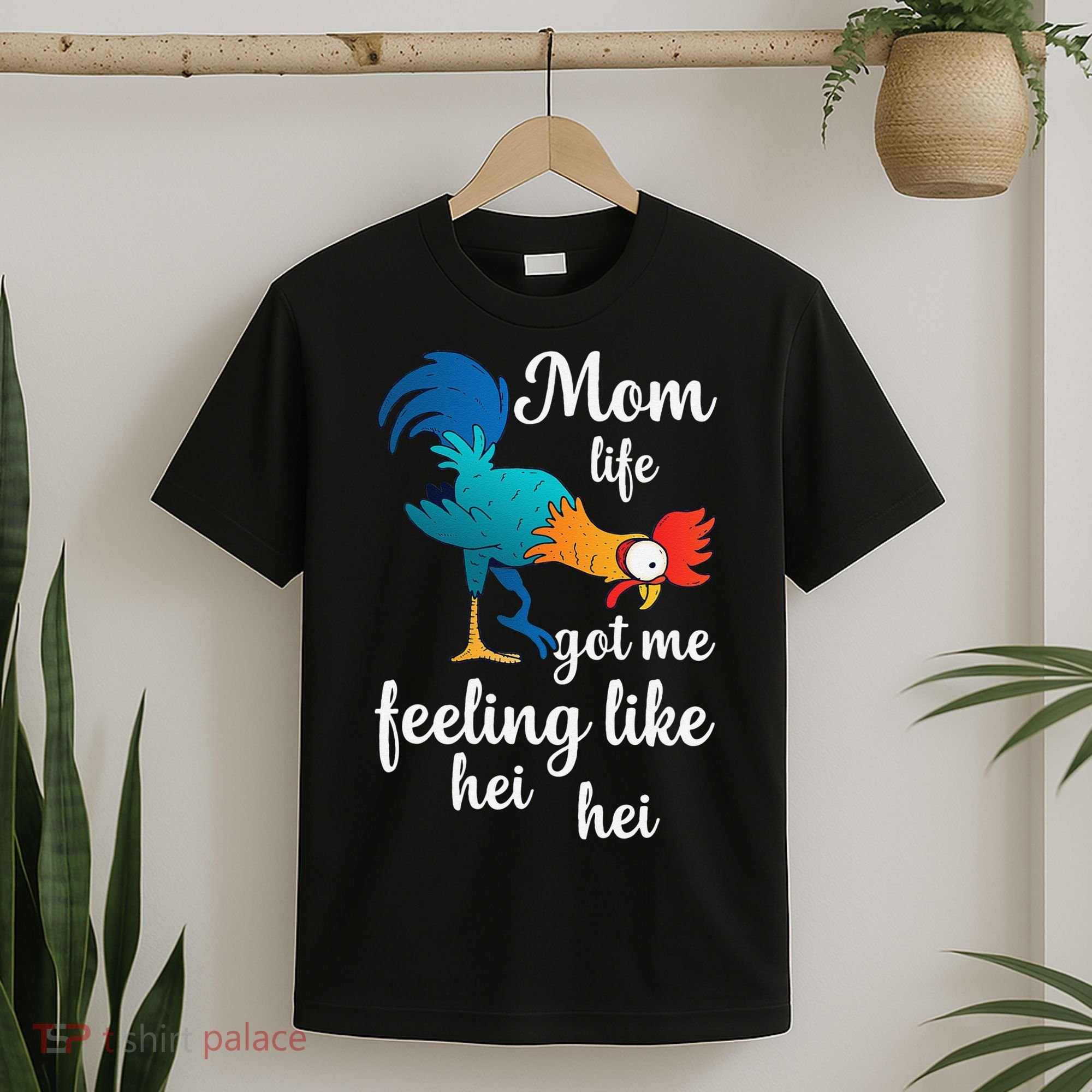 Mom Life Got Me Feeling Like Hei Hei Rooster T-Shirt