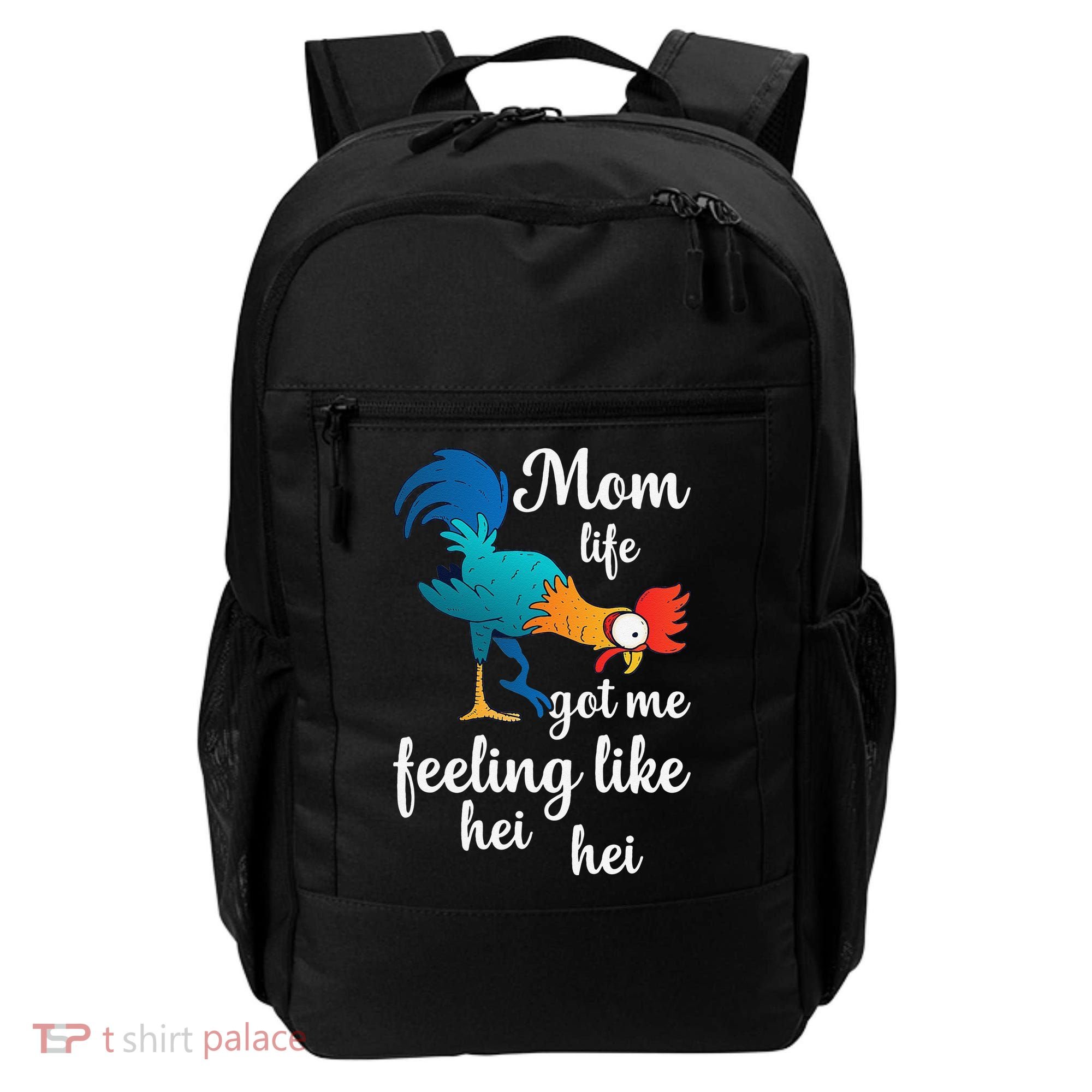Mom Life Got Me Feeling Like Hei Hei Rooster Backpack