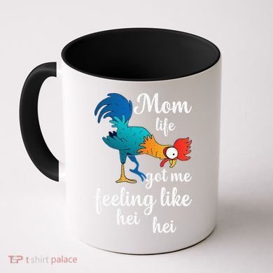Mom Life Got Me Feeling Like Hei Hei Rooster Coffee Mug