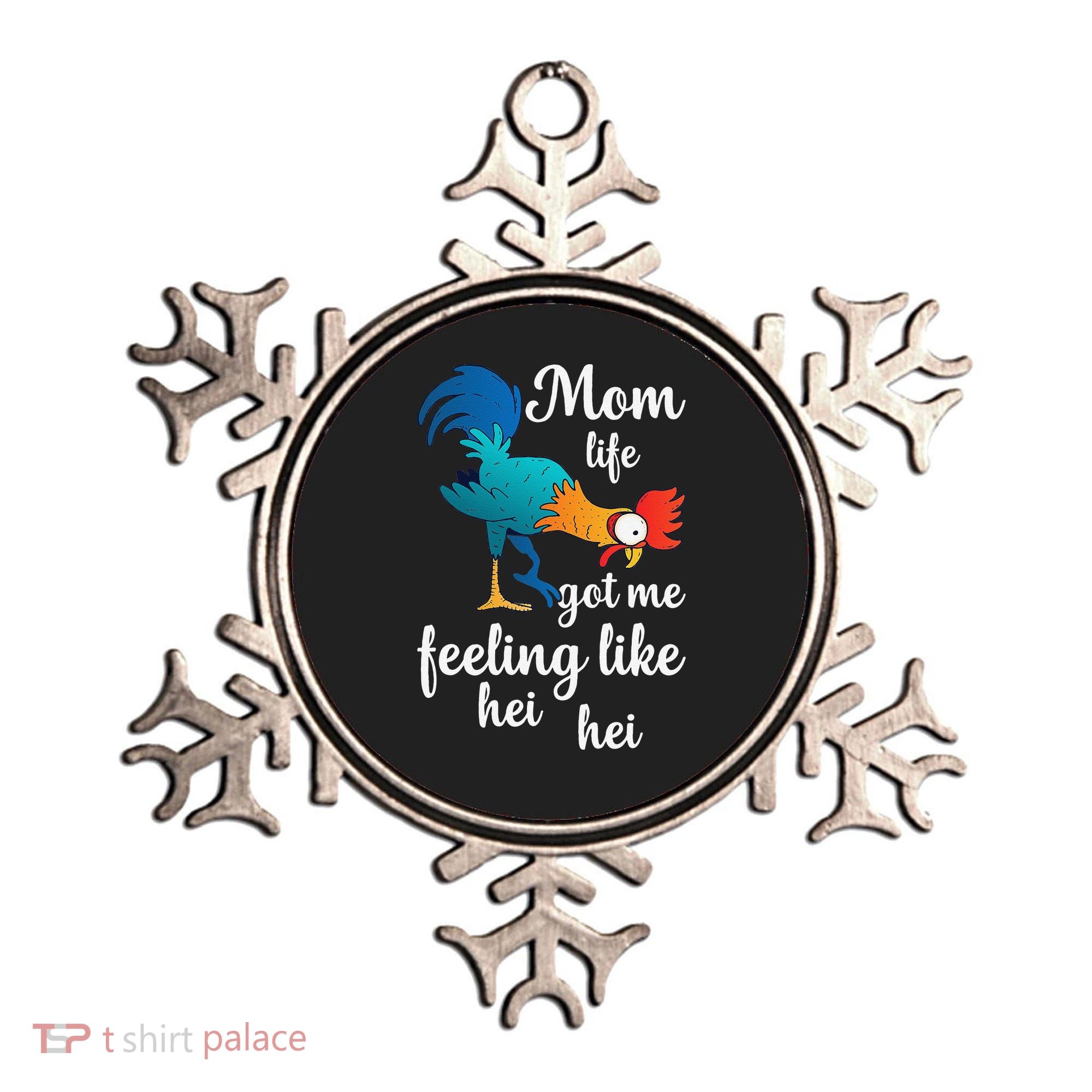 Mom Life Got Me Feeling Like Hei Hei Rooster Ornament