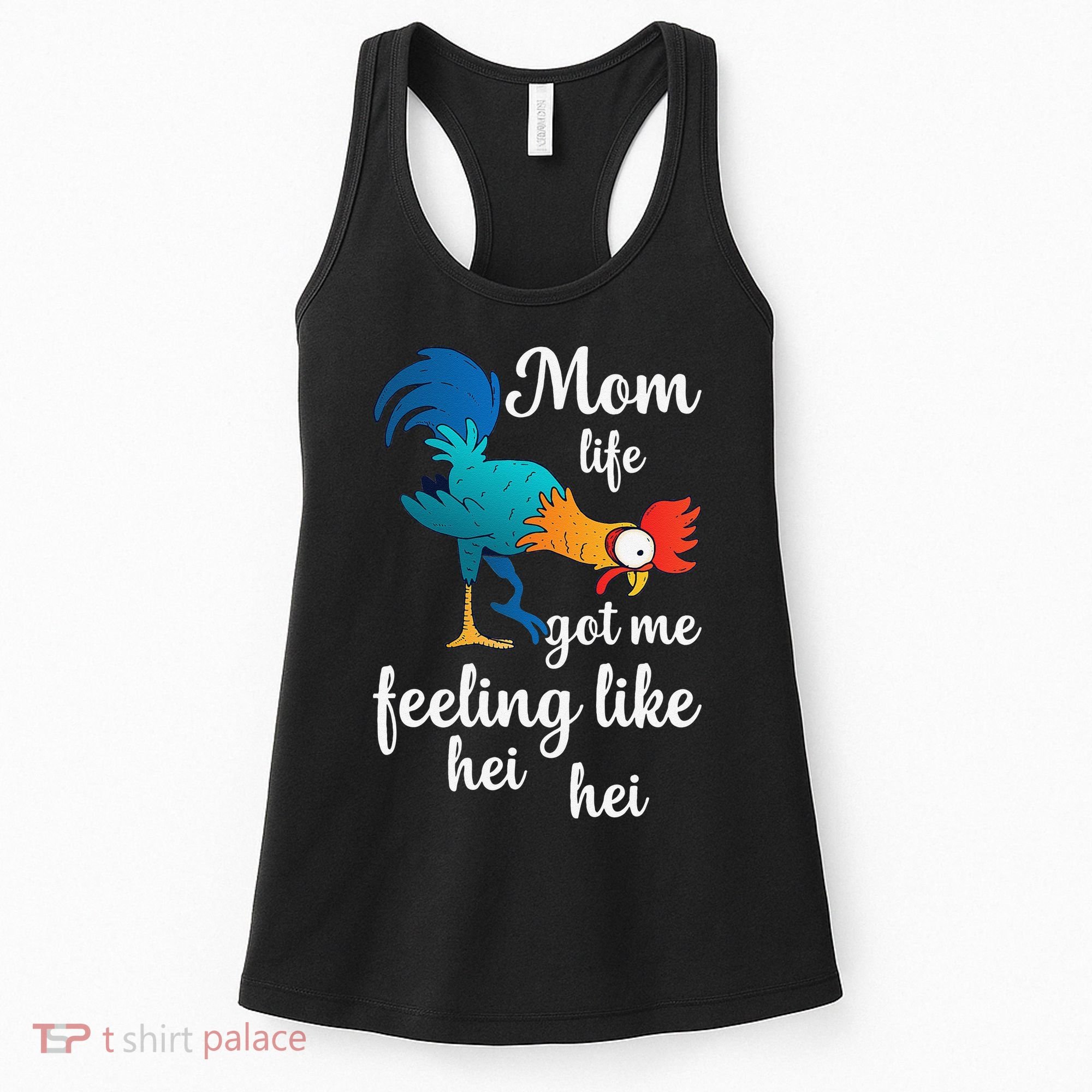 Mom Life Got Me Feeling Like Hei Hei Rooster Women's Tank Top