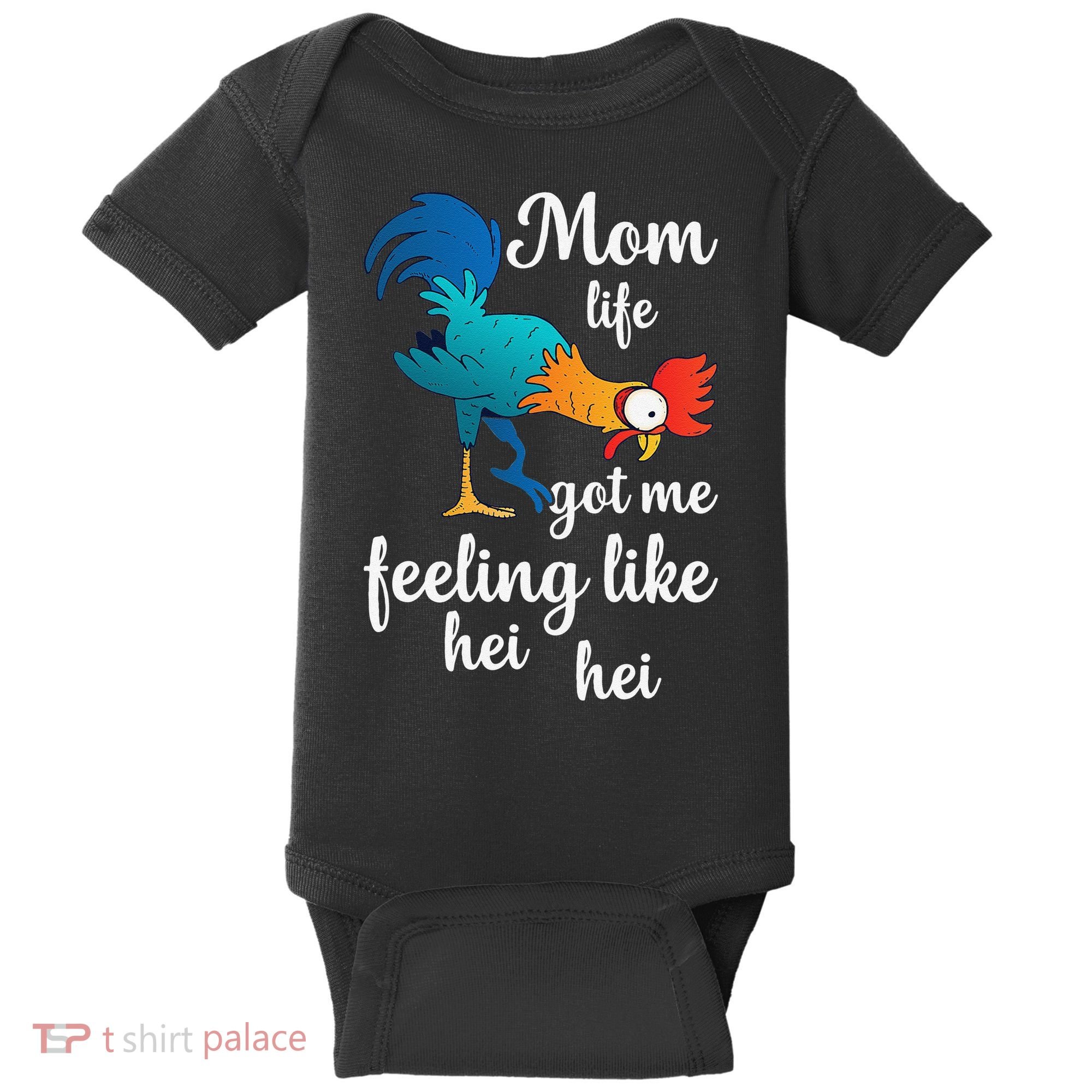 Mom Life Got Me Feeling Like Hei Hei Rooster Baby Bodysuit