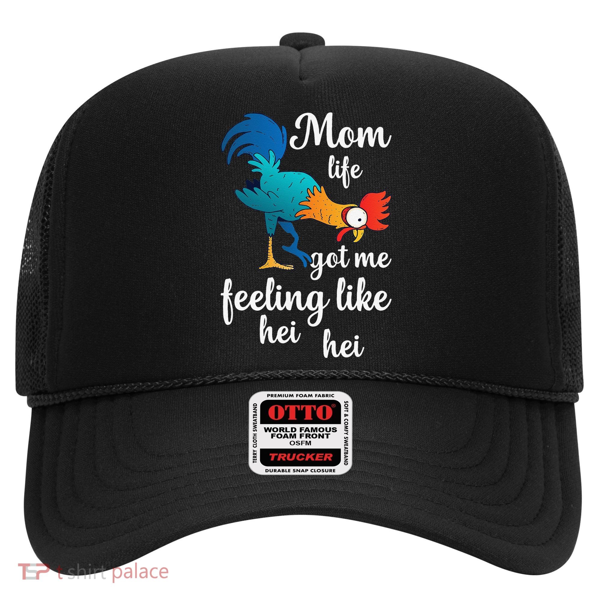 Mom Life Got Me Feeling Like Hei Hei Rooster Hat