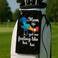Mom Life Got Me Feeling Like Hei Hei Rooster Golf Towel thumb 2