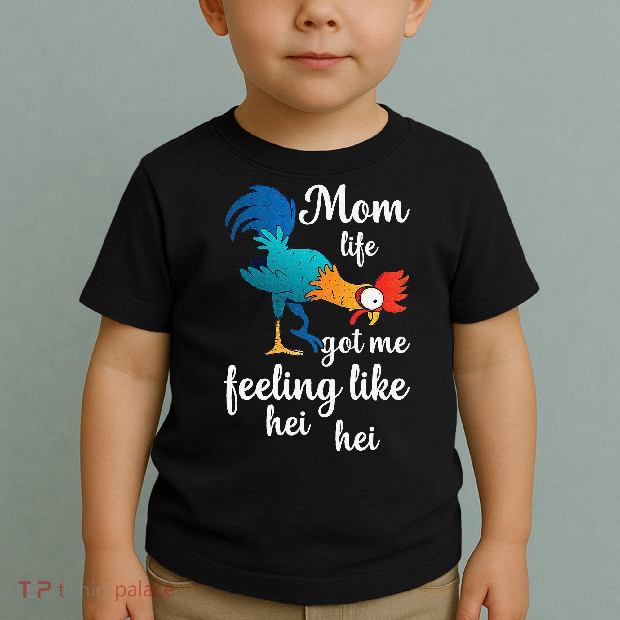 Mom Life Got Me Feeling Like Hei Hei Rooster Toddler T-Shirt