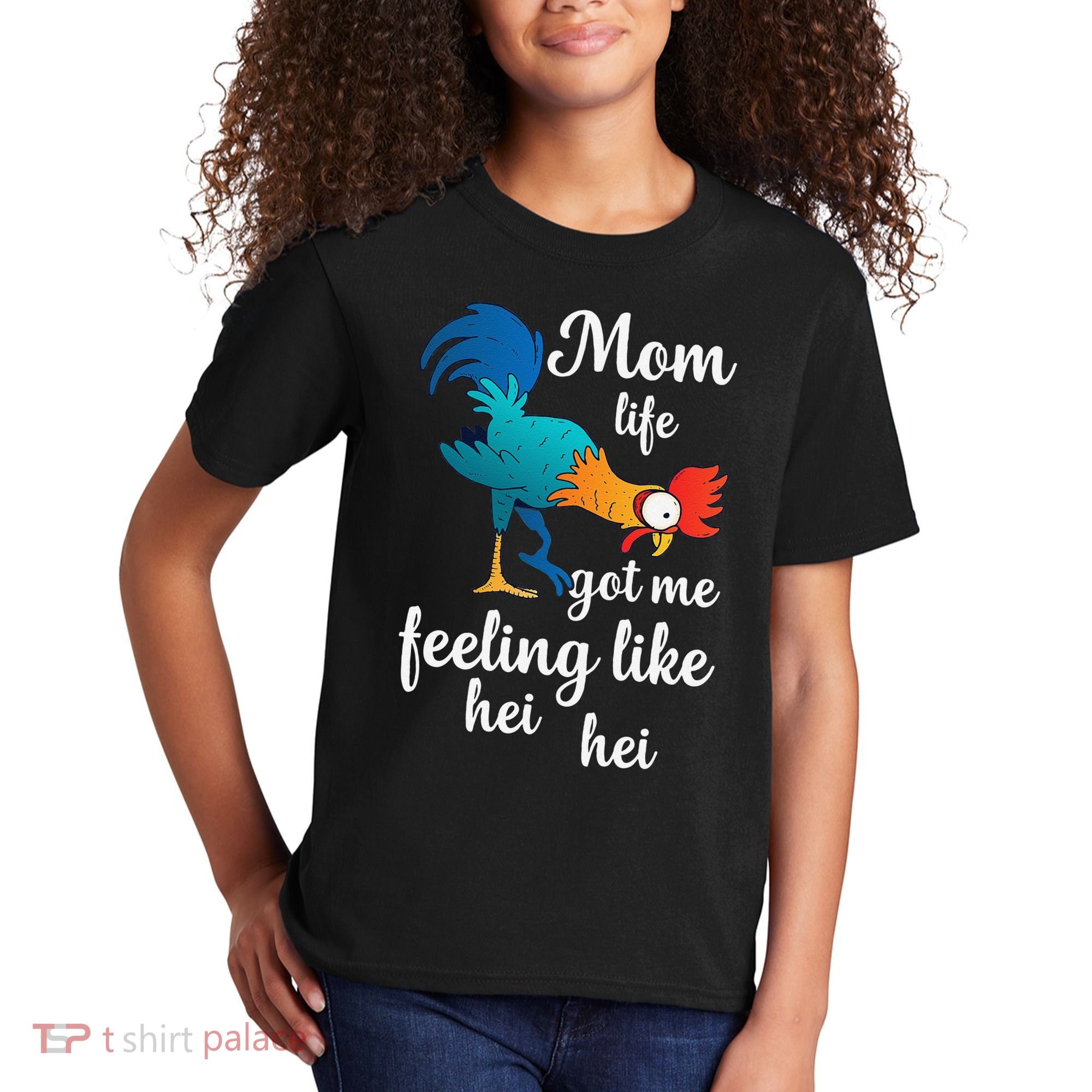 Mom Life Got Me Feeling Like Hei Hei Rooster Kids T-Shirt