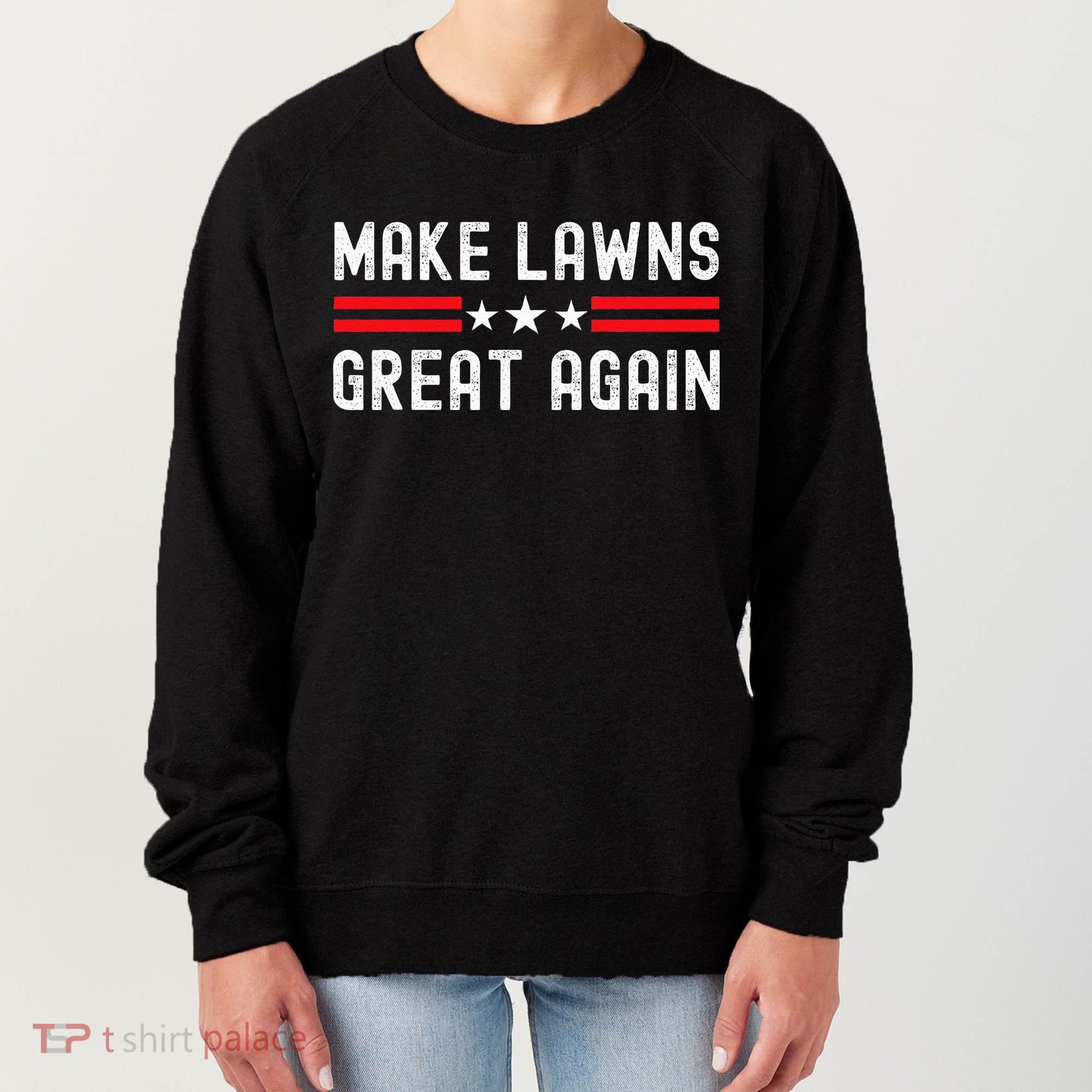 Make Lawns Great Again Funny Lawn Mower Dad Gardener Women's Sweatshirt