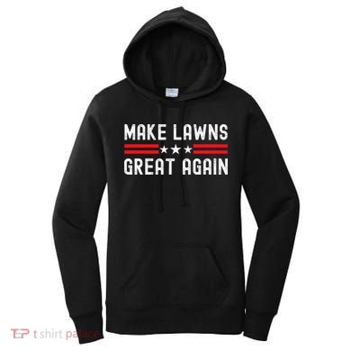Make Lawns Great Again Funny Lawn Mower Dad Gardener Women's Hoodie