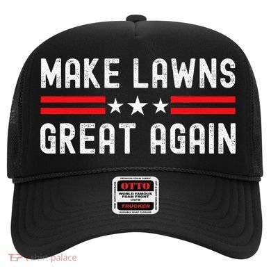 Make Lawns Great Again Funny Lawn Mower Dad Gardener Hat