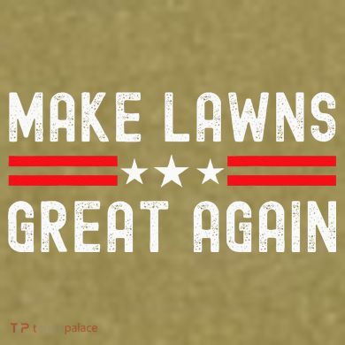 Make Lawns Great Again Funny Lawn Mower Dad Gardener Garment-Dyed Women's Muscle Tee