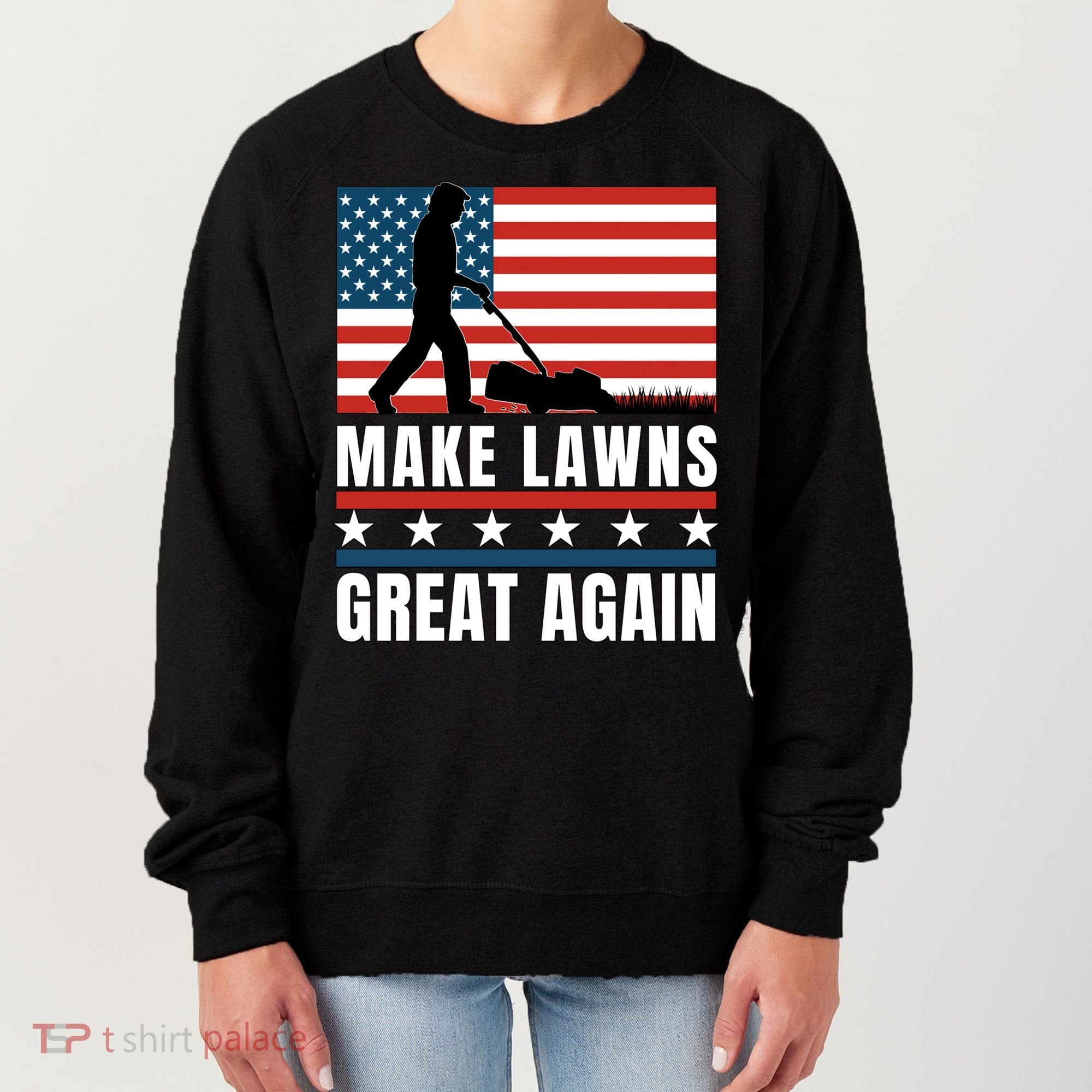 Make Lawns Great Again Funny Lawn Mower Patriotic Usa Flag Gift Women's Sweatshirt