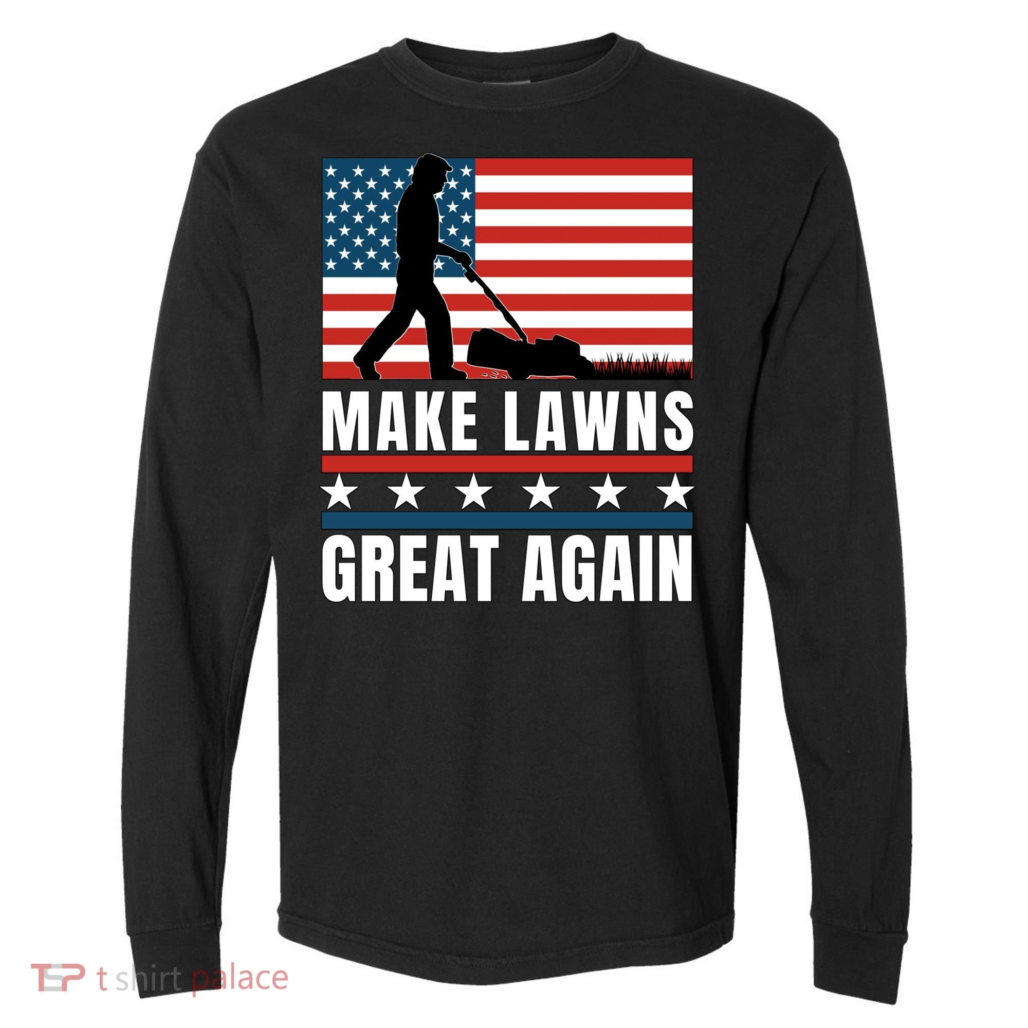 Make Lawns Great Again Funny Lawn Mower Patriotic Usa Flag Gift Comfort Colors Heavyweight Long Sleeve T-Shirt