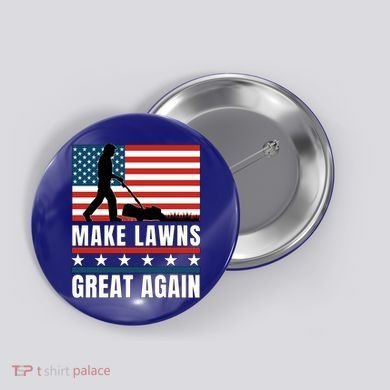 Make Lawns Great Again Funny Lawn Mower Patriotic Usa Flag Gift Button