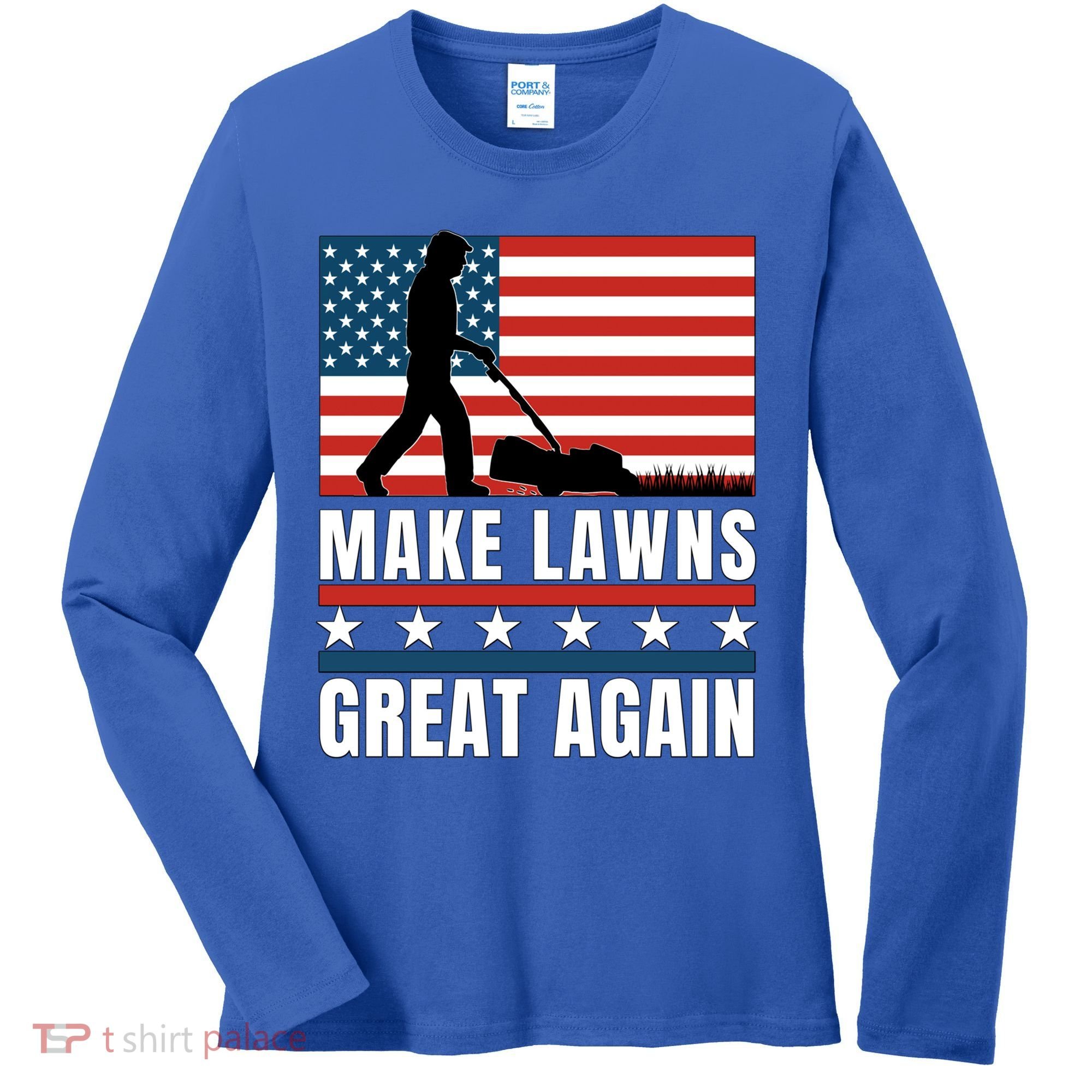 Make Lawns Great Again Funny Lawn Mower Patriotic Usa Flag Gift Women's Long Sleeve Shirt