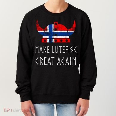 Make Lutefisk Great Again Viking Norwegian Flag Funny Cute Gift Women's Sweatshirt