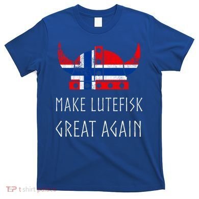 Make Lutefisk Great Again Viking Norwegian Flag Funny Cute Gift T-Shirt