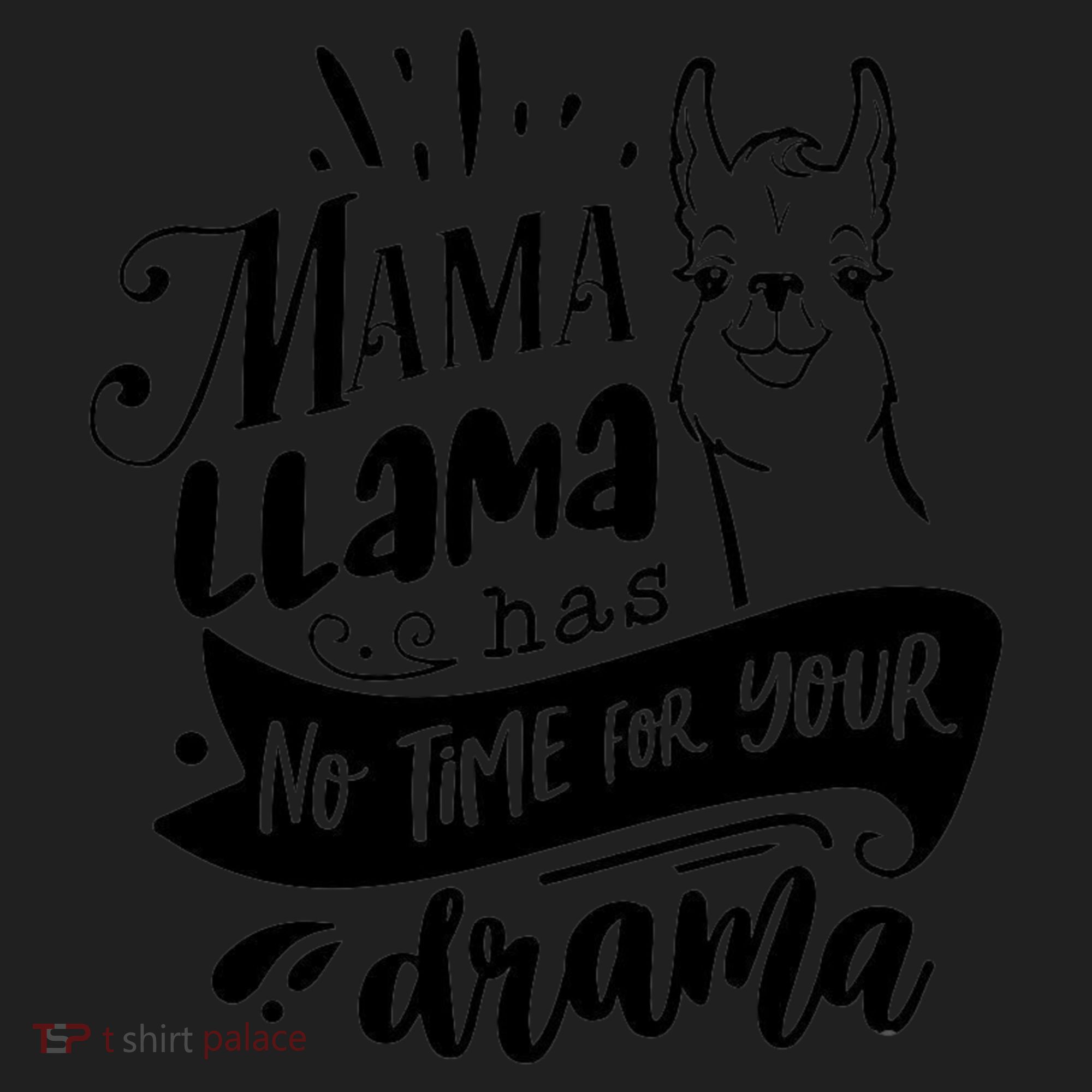 Mama Llama Has No Time Your Drama Women's Sweatshirt