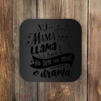 Mama Llama Has No Time Your Drama Coaster thumb 0