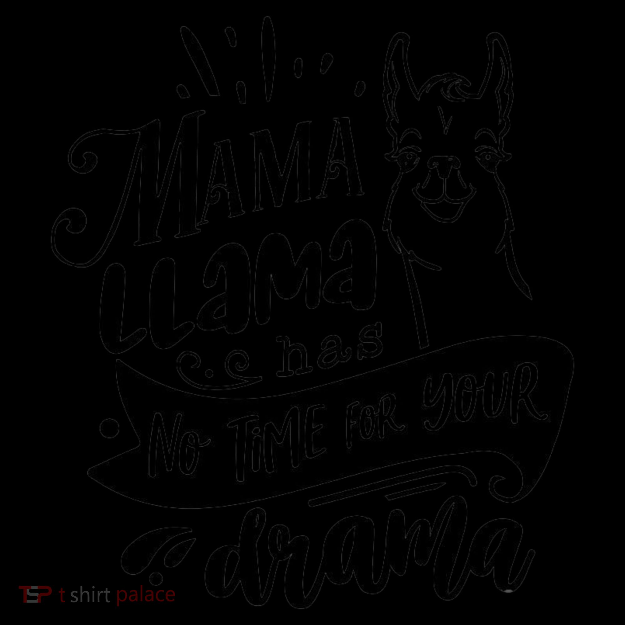 Mama Llama Has No Time Your Drama Toddler Hoodie