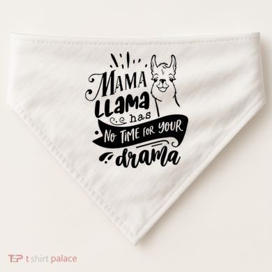 Mama Llama Has No Time Your Drama USA-Made Doggie Bandana