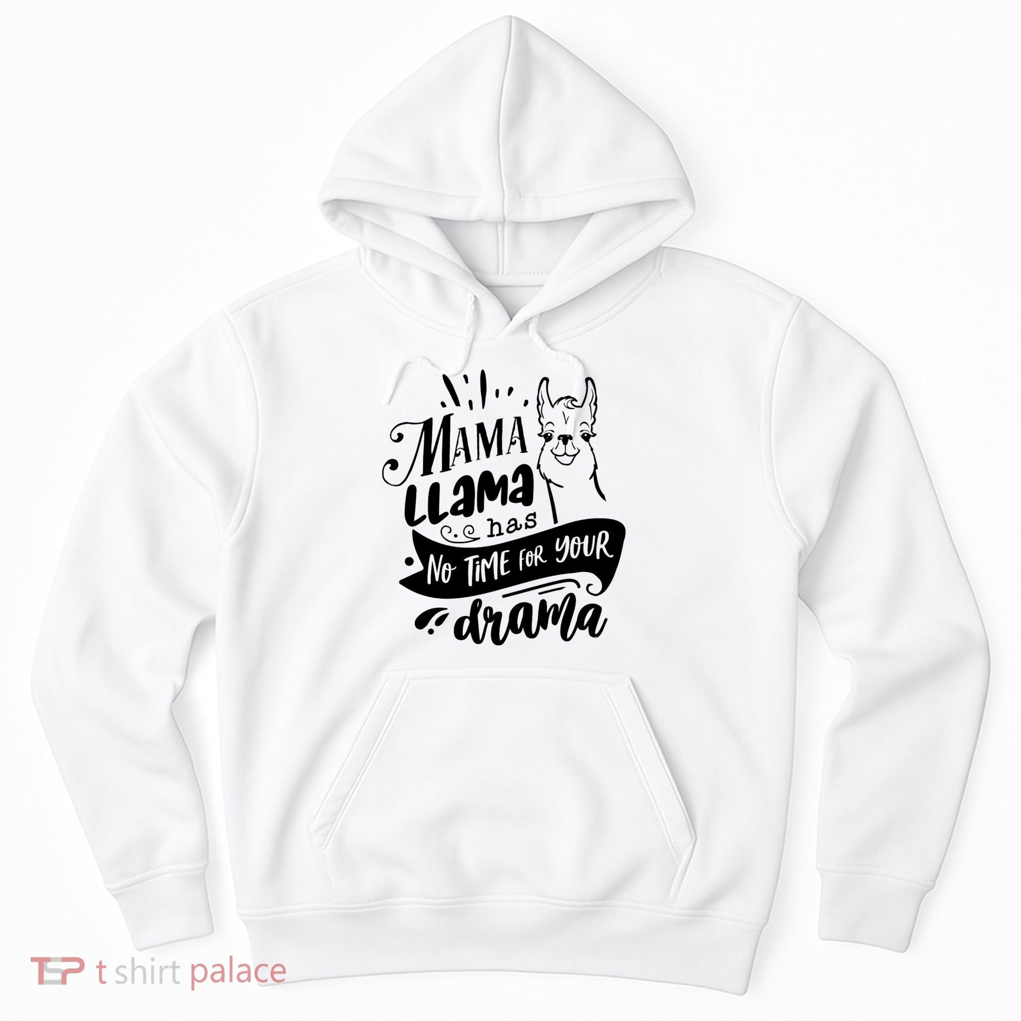 Mama Llama Has No Time Your Drama Hoodie