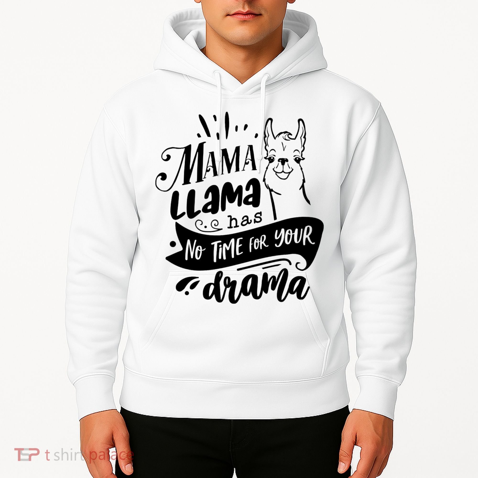Mama Llama Has No Time Your Drama Hoodie