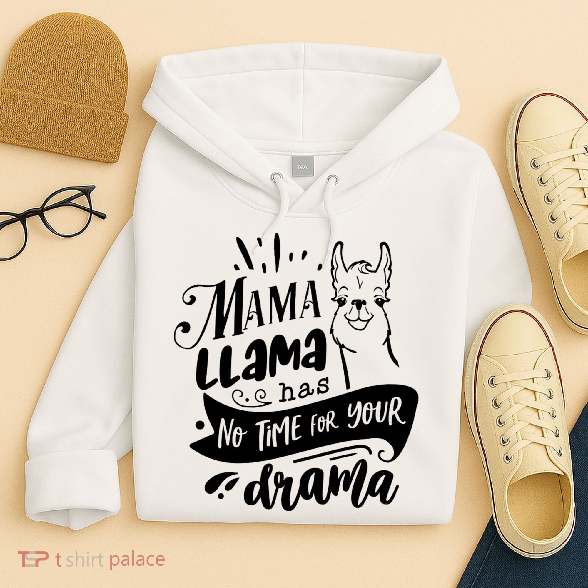 Mama Llama Has No Time Your Drama Hoodie