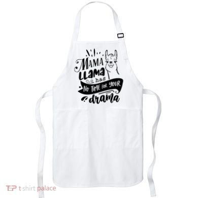 Mama Llama Has No Time Your Drama Apron