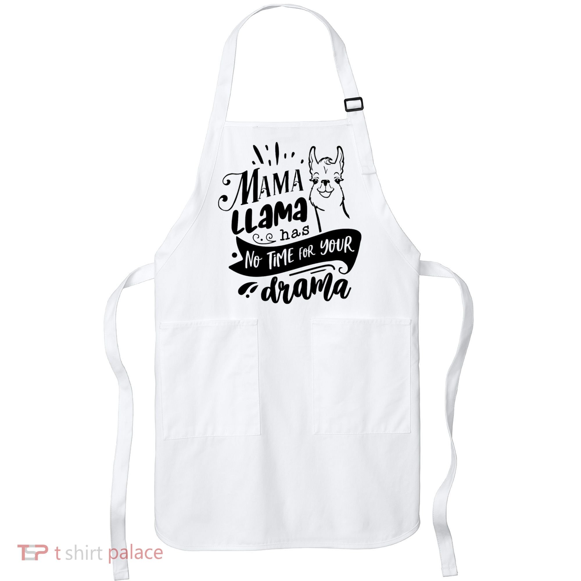Mama Llama Has No Time Your Drama Apron