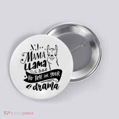 Mama Llama Has No Time Your Drama Button