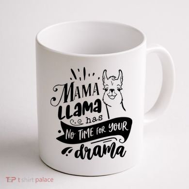 Mama Llama Has No Time Your Drama Coffee Mug back