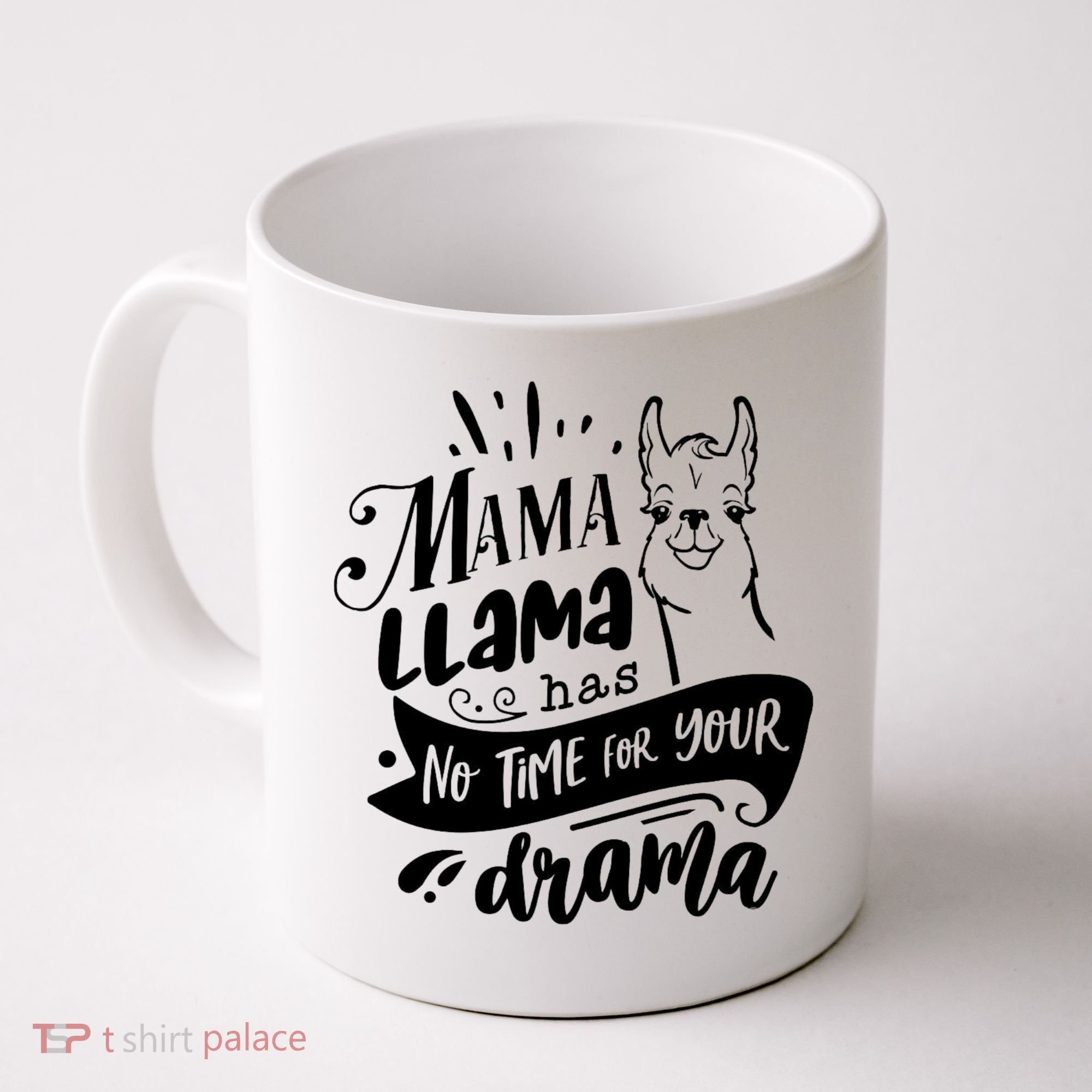 Mama Llama Has No Time Your Drama Coffee Mug