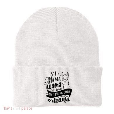Mama Llama Has No Time Your Drama Beanie