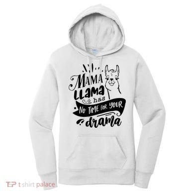 Mama Llama Has No Time Your Drama Women's Hoodie