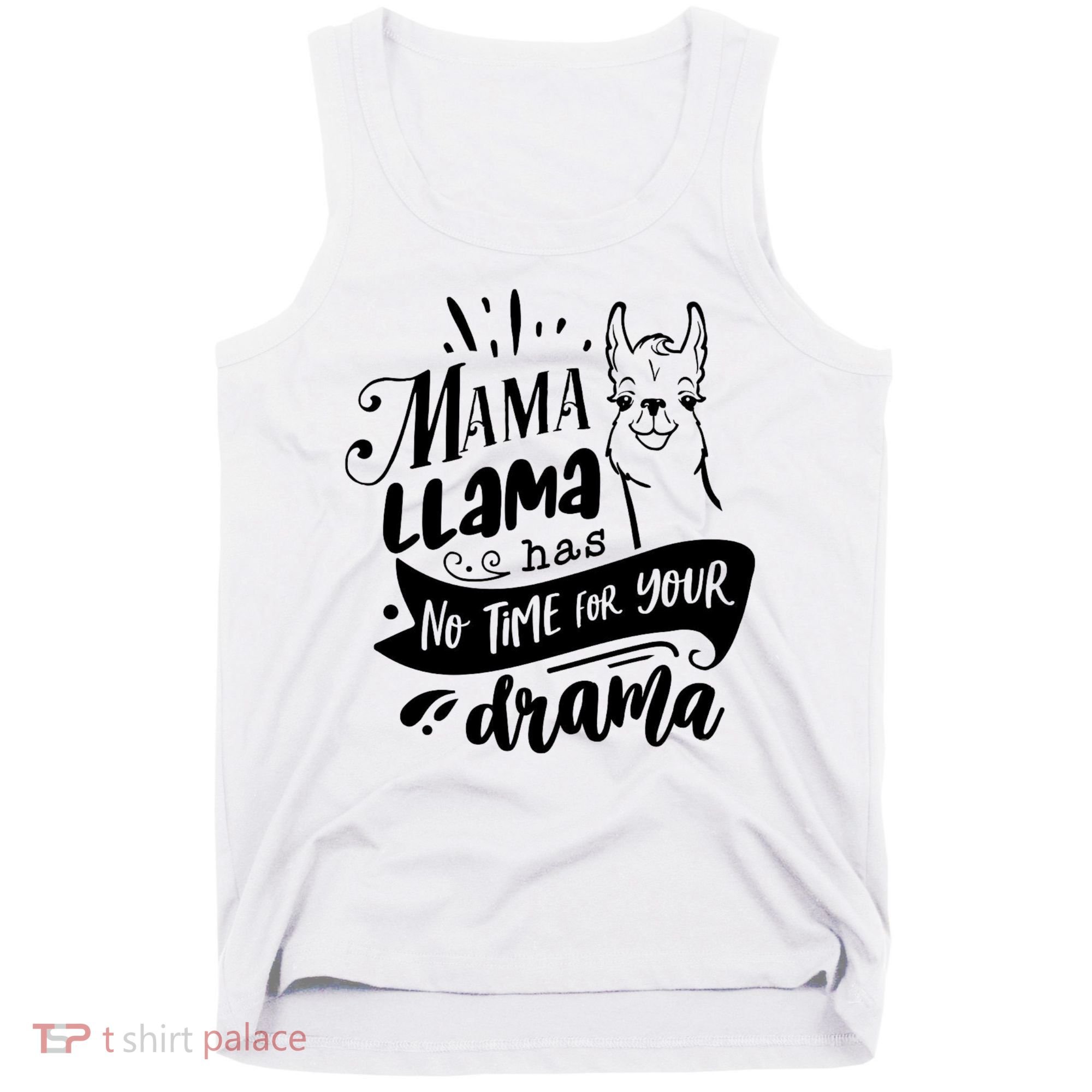 Mama Llama Has No Time Your Drama Tank Top