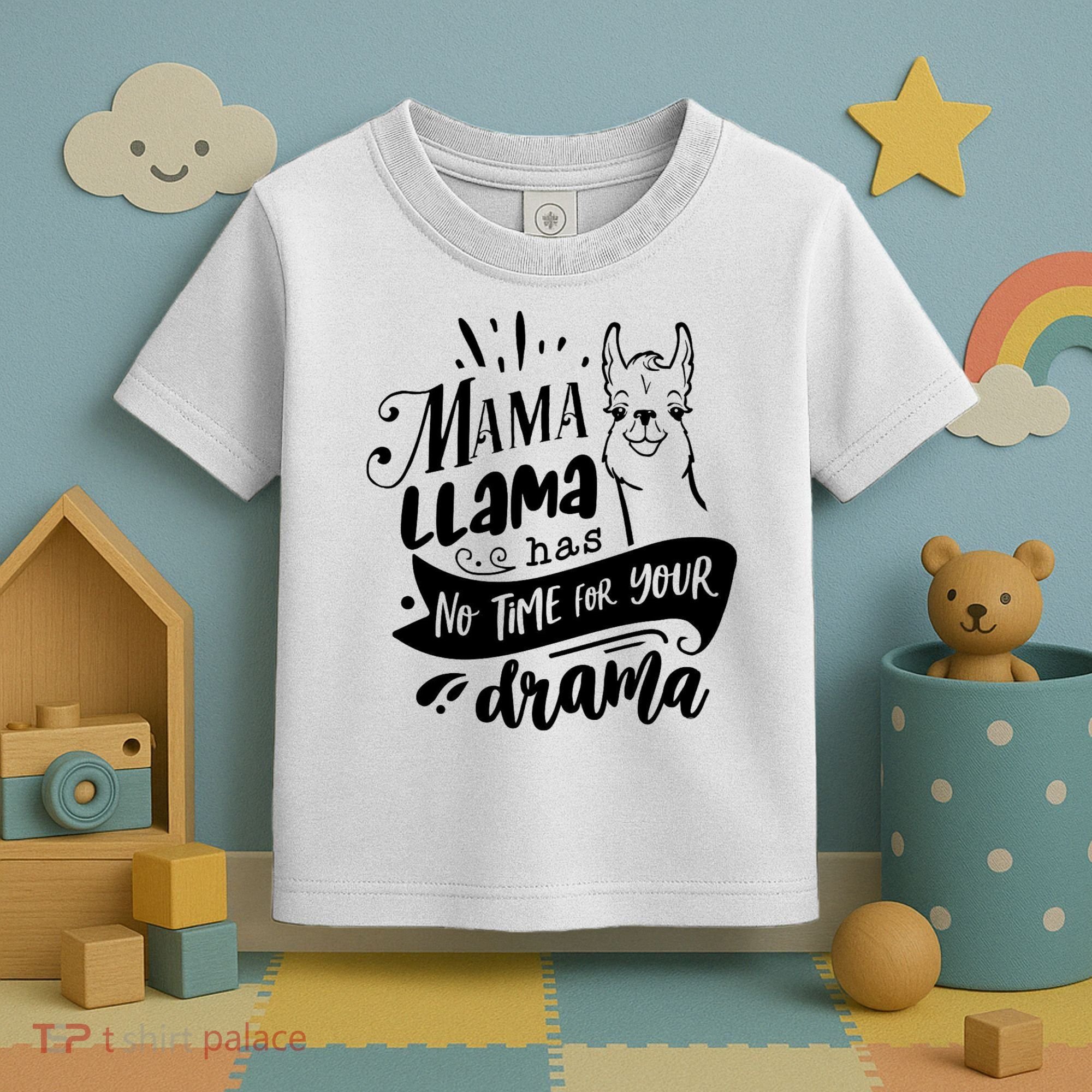 Mama Llama Has No Time Your Drama Toddler T-Shirt