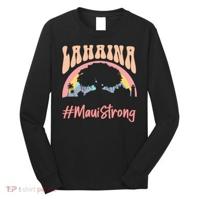 Maui Lahaina Hawaii Banyan Tree Strong Long Sleeve Shirt