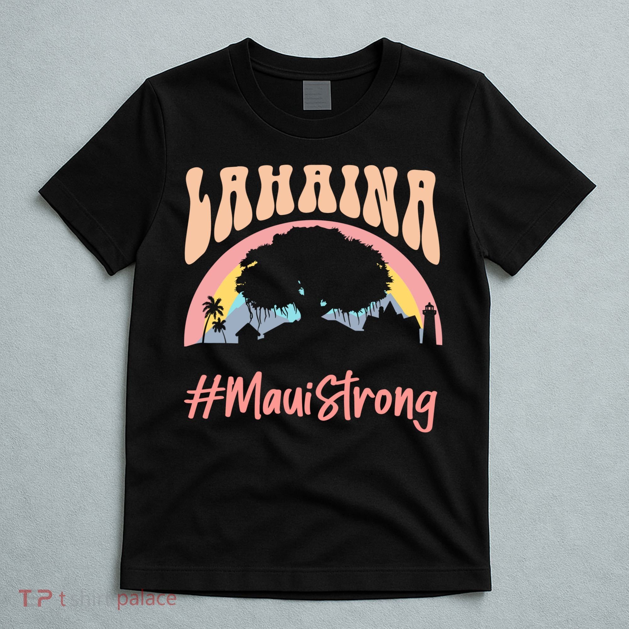 Maui Lahaina Hawaii Banyan Tree Strong T-Shirt