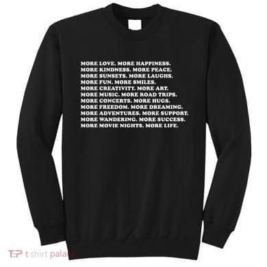 More Love Happiness Kindness Peace Laughs Music Sweatshirt