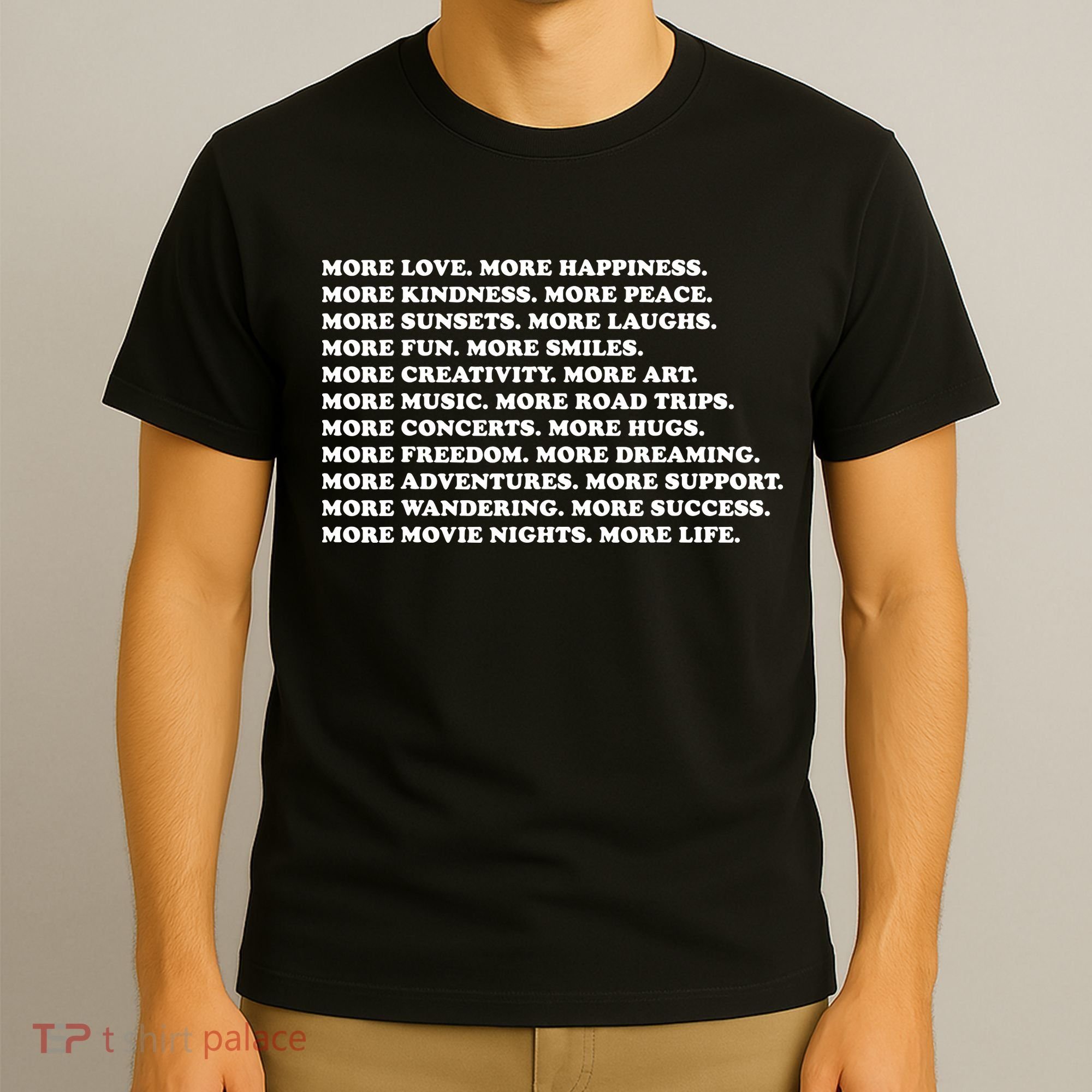More Love Happiness Kindness Peace Laughs Music T-Shirt