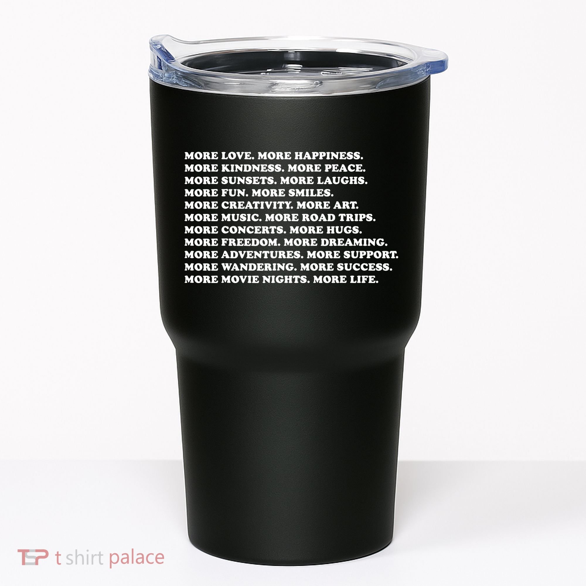 More Love Happiness Kindness Peace Laughs Music Tumbler