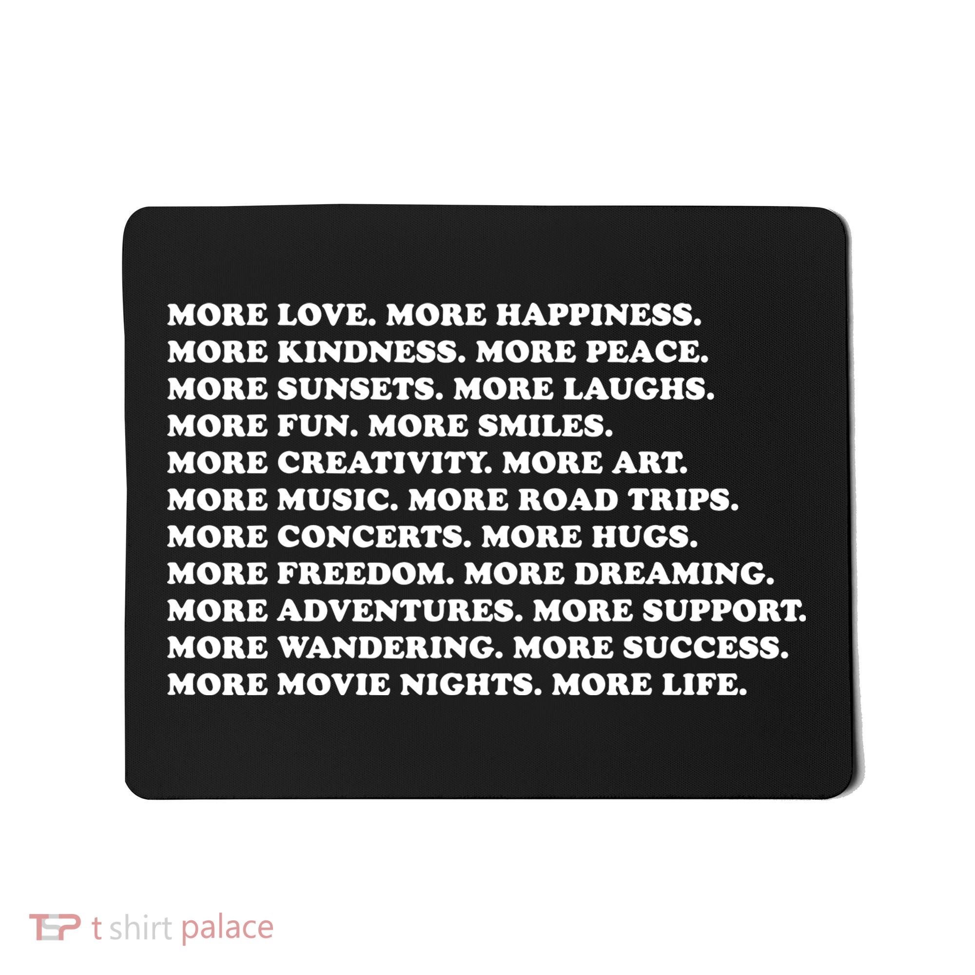 More Love Happiness Kindness Peace Laughs Music Mousepad