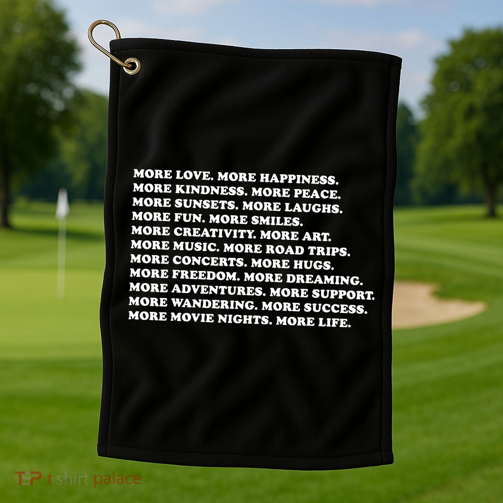 More Love Happiness Kindness Peace Laughs Music Golf Towel