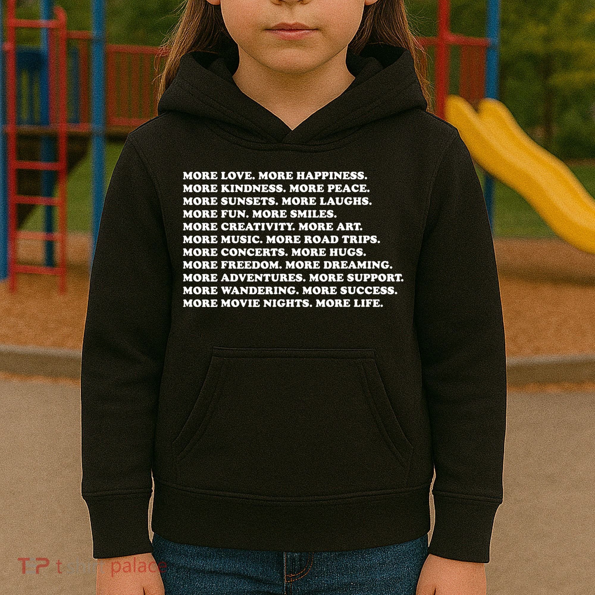 More Love Happiness Kindness Peace Laughs Music Kids Hoodie