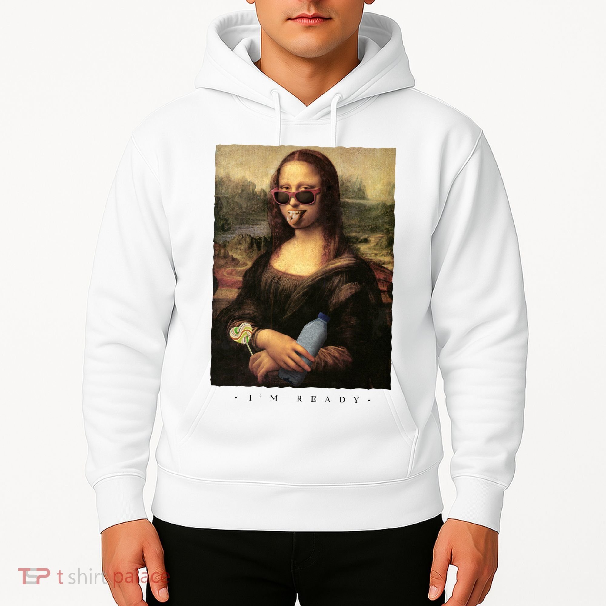 Mona Lisa I'm Ready Funny Party Hoodie