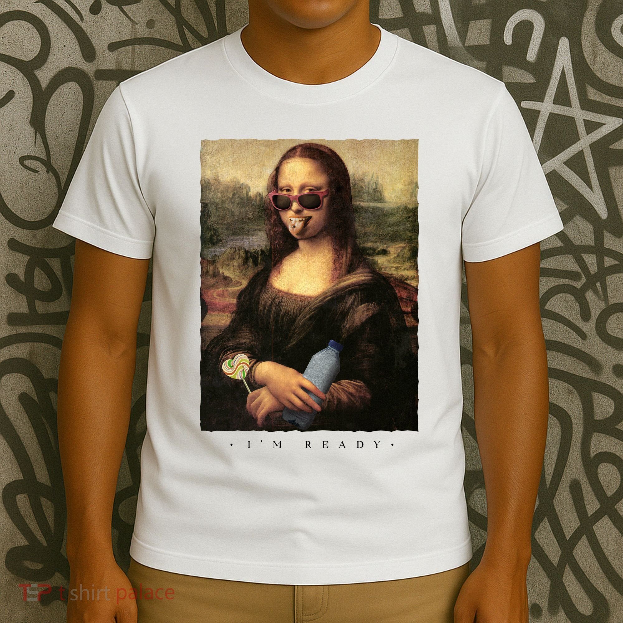 Mona Lisa I'm Ready Funny Party T-Shirt